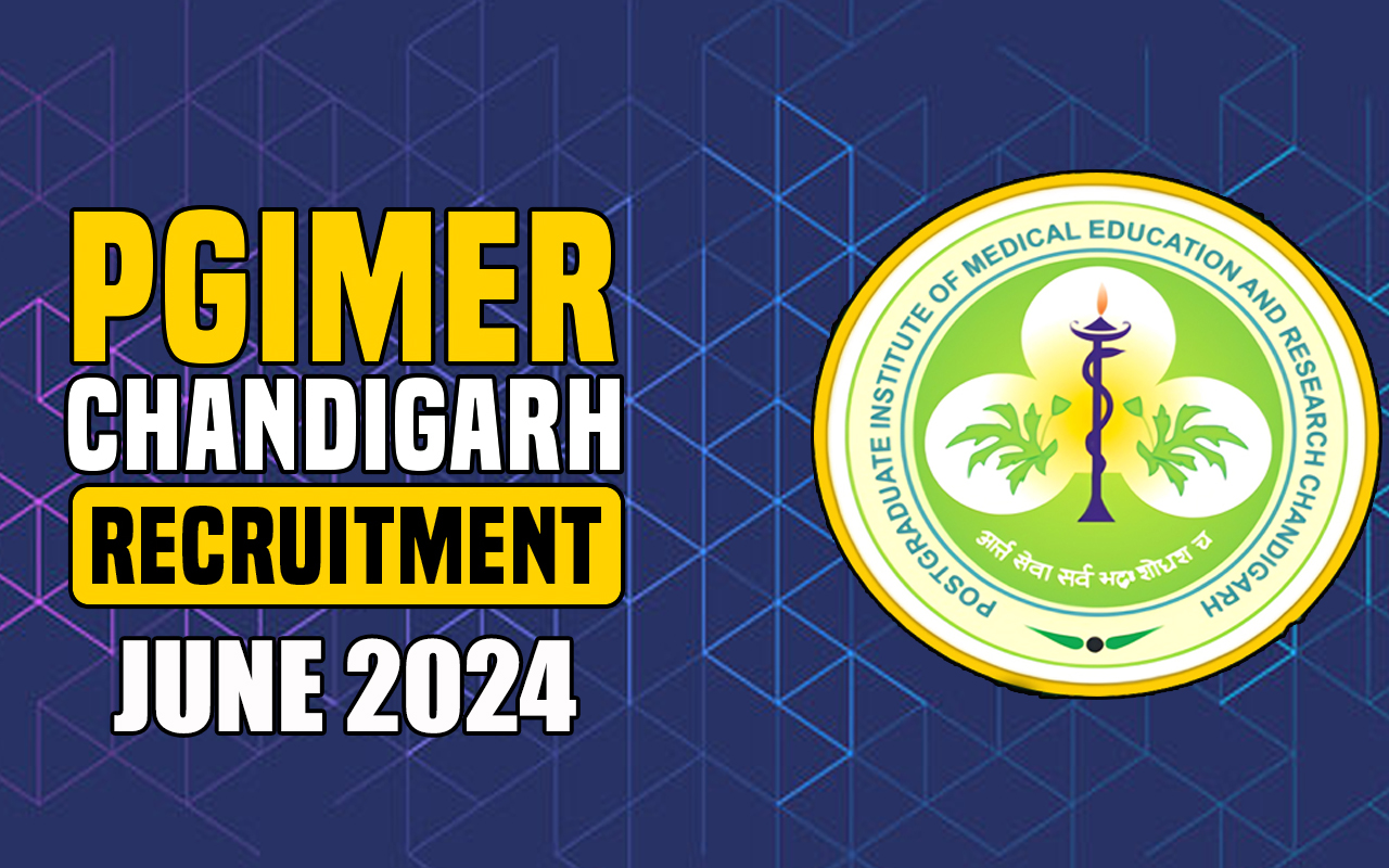 PGIMER Chandigarh Recruitment June 2024 Notification for 6 Posts for Various Departments. Check Eligibility and Application Process for Apply.